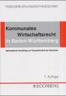 Kommunales Wirtschaftsrecht in Baden-W�rttemberg: Systematische Darstellung zur Finanzwirtschaft der Kommunen - Friedrich Fai�