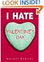 I Hate Valentine's Day