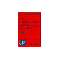 Die Qumran-Essener: Die Texte vom Toten Meer: Die Qumran-Essener: Die Texte vom Toten Meer II: Die Texte der H�hle 4: Bd II (Uni-Taschenb�cher S)