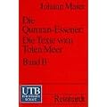 Die Qumran-Essener: Die Texte vom Toten Meer: Die Qumran-Essener: Die Texte vom Toten Meer II: Die Texte der H�hle 4: Bd II (Uni-Taschenb�cher S)