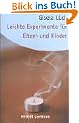 Leichte Experimente f�r Eltern und Kinder.