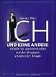 Ich und keine andere. Werden Sie unverwechselbar mit den Strategien erfolgreicher Frauen
