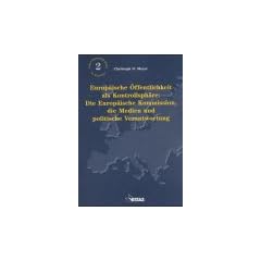 Europ�ische �ffentlichkeit als Kontrollsph�re: Die Europ�ische Kommission, die Medien und politische Verantwortung