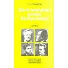 Die Krankheiten gro�er Komponisten, Bd.3, Niccolo Paganini, Richard Wagner, Georges Bizet, Gustav Mahler, Max Reger