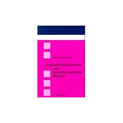 Psychotherapeutische und psychosomatische Medizin. Ein Manual auf psychodynamischer Grundlage