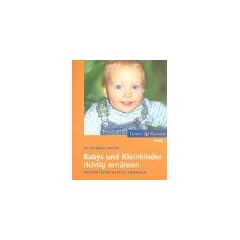 Babys und Kleinkinder richtig ern�hren: Vom ersten L�ffelchen bis zur Familienkost