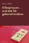 Killerphrasen ... und wie Sie gekonnt kontern