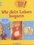 Wissen, Action, Spa�. Wie Dein Leben begann - Valerie Guidoux