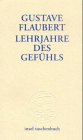 Lehrjahre des Gef�hls: Geschichte eines jungen Mannes - Gustave Flaubert