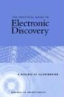 The Practical Guide To Electronic Discovery