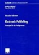 Electronic Publishing: Strategien f�r das Verlagswesen (Interaktives Marketing)