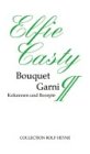  : Bouquet Garni. Kulinarische Miniaturen und Rezepte