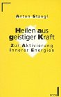 Produkt-Bild: Heilen aus geistiger Kraft. Zur Aktivierung innerer Energien. ( ECON Ratgeber).