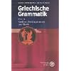 Griechische Grammatik 2. Satzlehre. Dialektgrammatik und Metrik: Teil II