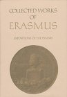 Expositions of the Psalms: Enarratio in primum psalmum, Beatus vir Commentarius in psalmum 2, Quare fremuerunt gentes Paraphrasis in tertium psalmum, ... quartum concio (Collected Works of Erasmus)