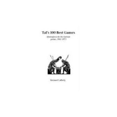Tal's Hundred Best Games: Masterpieces by the Latvian Genius, 1961-1973 (Hardinge Simpole chess classics)
