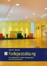 Farbgestaltung. Das Handbuch f&uuml;r Maler, Raumgestalter und Innenarchitekten