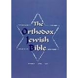 The Orthodox Jewish Bible (Old and New Testaments)