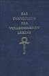 Das Evangelium des vollkommenen Lebens.. Ein urspr�ngliches und vollst�ndiges Evangelium.
