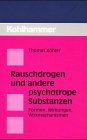 Image of Rauschdrogen und andere psychotrope Substanzen: Formen, Wirkungen, Wirkmechanismen