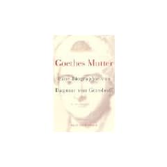 Goethes Mutter: Eine Biographie (insel taschenbuch)