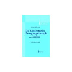 KBT - Die Konzentrative Bewegungstherapie: Grundlagen und Erfahrungen