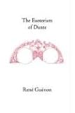 The Esoterism of  Dante (Guenon, Rene. Works.)