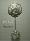 Produkt-Bild: Ernst Riegel. Goldschmied zwischen Historismus und Werkbund