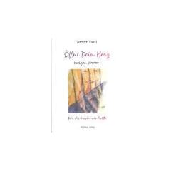 �ffne Dein Herz. F�r die Kinder des Lichts. Indigo-Kinder