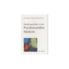 Handlungsfelder in der Psychosozialen Medizin