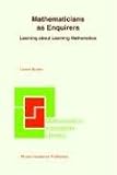 Mathematicians as Enquirers: Learning about Learning Mathematics (Mathematics Education Library)