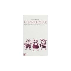 Kommunismus: kleine Geschichte, wie endlich alles anders wird