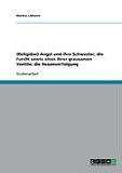 Produkt-Bild: (Religi&ouml;se) Angst und ihre Schwester, die Furcht  sowie eines ihrer grausamen Ventile: die  Hexenverfolgung