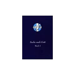 Suche nach Gott Buch I