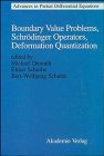 Boundary Value Problems, Schrodinger Operators, Deformation Quantization (Mathematical Topics, Vol 8) (Advances in Partial Differential Equations)