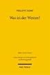 Was ist der Westen?: Die Genese der abendl�ndischen Zivilisation