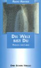 Die Welt bist Du: Perlen der Liebe