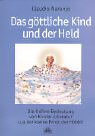 Das g&ouml;ttliche Kind und der Held.