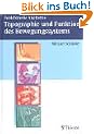 Funktionelle Anatomie - Topographie und Funktion des Bewegungssystems
