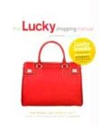 The Lucky Shopping Manual: Building and Improving Your Wardrobe Piece by Piece