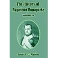 The History of Napoleon Bonaparte, Vol. 3 by John S. C. Abbott