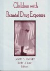 Children With Prenatal Drug Exposure (Physical and Occupational Therapy in Pediatrics , Vol 16, No 1-2)