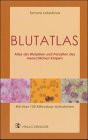 Blutatlas: Atlas der Blutzellen und Parasiten des menschlichen Körpers