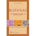 Blutatlas: Atlas der Blutzellen und Parasiten des menschlichen K�rpers