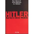 Hitler, Karriere eines Wahns.