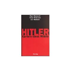 Hitler, Karriere eines Wahns.