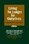 Living No Longer for Ourselves: Liturgy and Justice in the Nineties