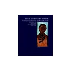 Paula Modersohn-Becker: Werkverzeichnis der Gem�lde. Band 1: Aufs�tze /Band 2: Katalog der Gem�lde: 2 Bde.