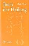 Buch der Heilung: Und so ich krank bin, heilt Er mich