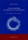 Literatur und Film im Fadenkreuz der Systemtheorie: Ein paradigmatischer Vergleich